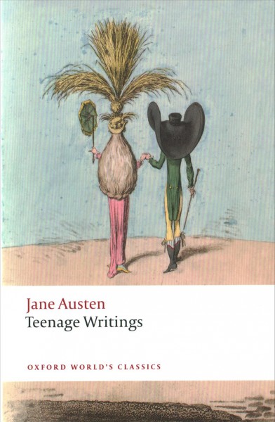 Teenage writings / Jane Austen ; edited with an introduction by Kathryn Sunderland and Freya Johnston.
