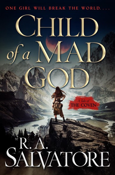 Child of a mad god : a tale of the Coven / R.A. Salvatore.