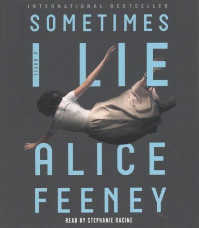 Sometimes I lie / Alice Feeney.