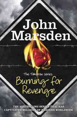 Burning for revenge / John Marsden.