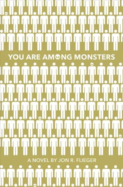 You are am[o]ng monsters / Jon R. Flieger.