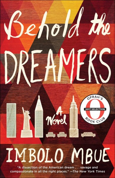 Behold the dreamers (oprah's book club) [electronic resource] : A Novel. Imbolo Mbue.