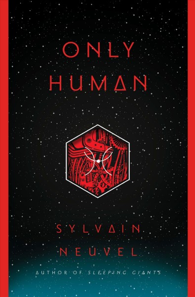 Only human / Sylvain Neuvel.