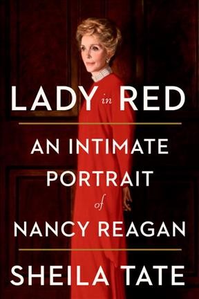 Lady in red : an intimate portrait of Nancy Reagan / Sheila Tate.