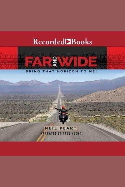 Far and wide [electronic resource] : bring that horizon to me / Neil Peart.