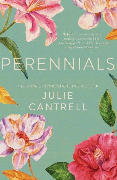 Perennials / Julie Cantrell.