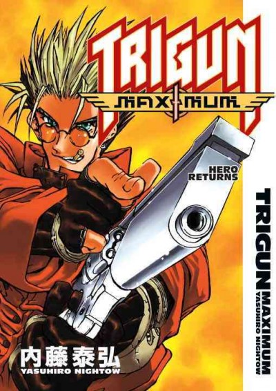 Trigun maximum. 1, Hero returns / Yasuhiro Nightow ; translation, Justin Burns ; lettering, Studio Cutie.