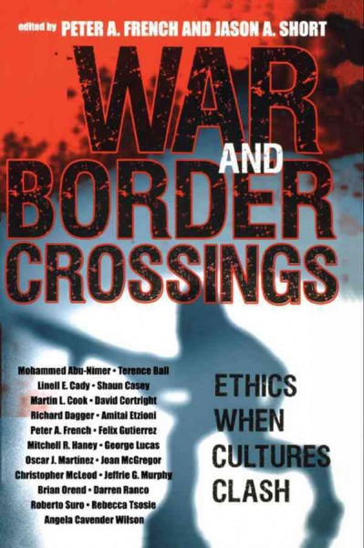 War and Border Crossings : Ethics When Cultures Clash.