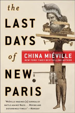 The last days of new Paris : a novella / China Miéville.