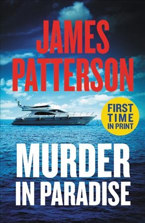 Murder in paradise : thrillers / James Patterson with Doug Allyn, Connor Hyde, and Duane Swierczynski.