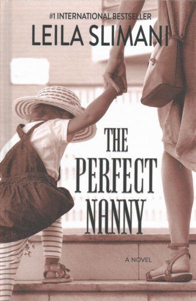 The perfect nanny / Leila Slimani ; translated from the French by Sam Taylor.