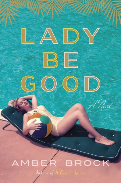 Lady be good : a novel / Amber Brock.