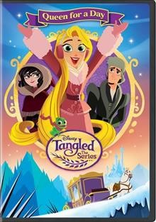 Tangled the series. Queen for a day [videorecording] / Disney Television Animation ; developed for television by Chris Sonnenburg, Shane Prigmore ; supervising producer, Benjamin Balistreri ; written by Jase Ricci ; directed by Joe Oh. 
