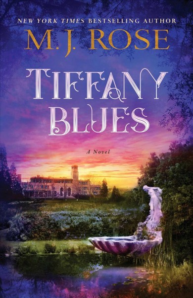 Tiffany blues : a novel / M.J. Rose.