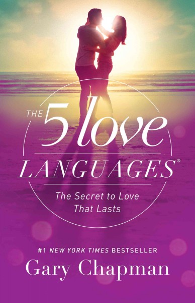 The 5 love languages : the secret to love that lasts / Gary Chapman.