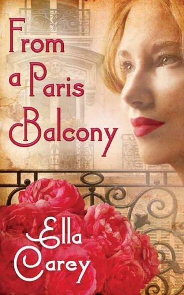 From a Paris Balcony [sound recording] / Ella Carey.
