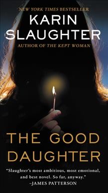 The good daughter : a novel / Karin Slaughter.