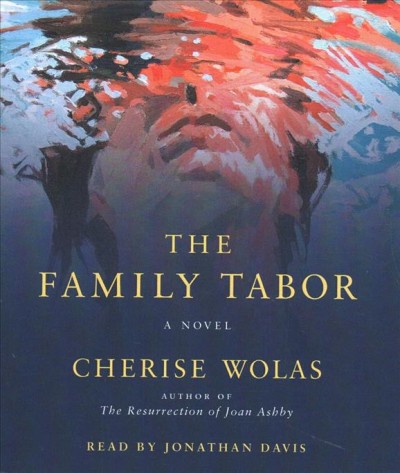 The family Tabor : a novel / Cherise Wolas.
