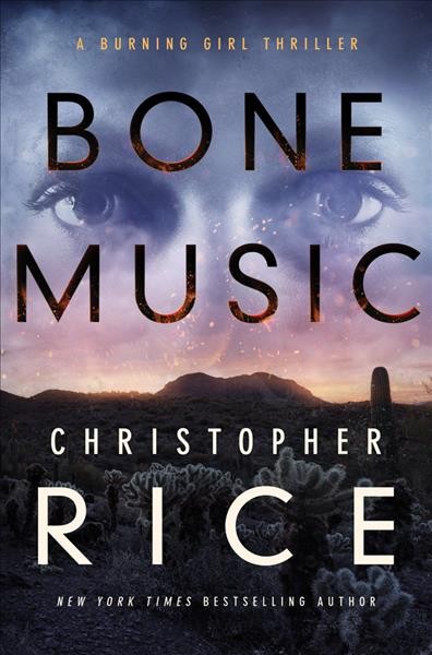 Bone music : a burning girl thriller / Christopher Rice.