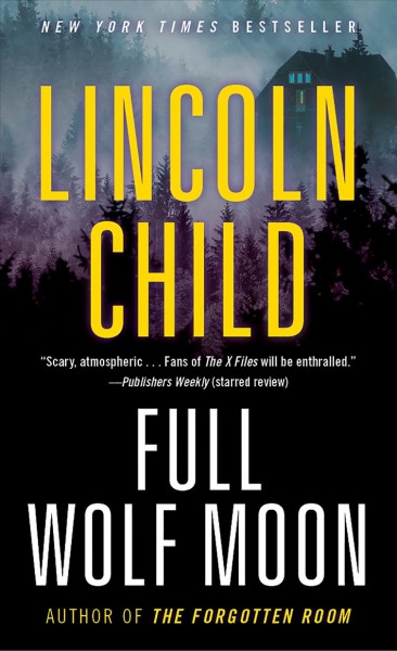 Full wolf moon [electronic resource] : Jeremy Logan Series, Book 5. Lincoln Child.