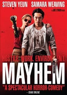 Mayhem [DVD video] / Avva Pictures presents ; a Cirlce of Confusion production ; a Royal Viking entertainment production; a Joe Lynch film ; written by Matias Caruso ; produced by Sean Sorensen [and four others] ; directed by Joe Lynch.