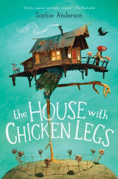 House with chicken legs / Sophie Anderson.