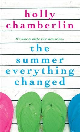 The summer everything changed / Holly Chamberlin.