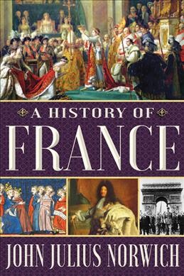 A history of France / John Julius Norwich.