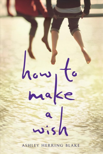 How to make a wish / Ashley Herring Blake.