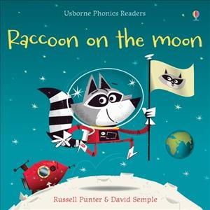 Raccoon on the moon / Russell Punter ; illustrated by David Semple.