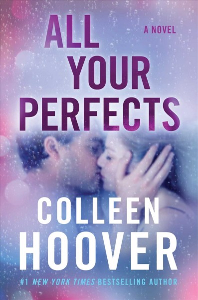 All your perfects : a novel / Colleen Hoover.