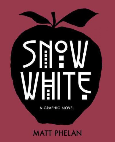 Snow White / Matt Phelan.