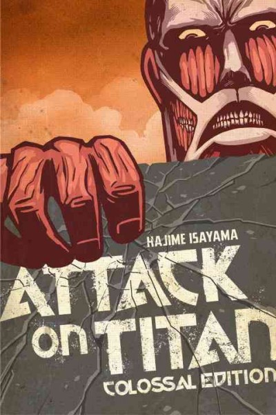 Attack on Titan. Colossal edition. 1 / Hajime Isayama ; translation, Sheldon Drzka ; lettering, Steve Wands.