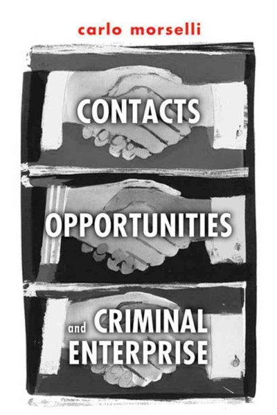 Contacts, opportunities, and criminal enterprise [electronic resource] / Carlo Morselli.