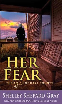 Her fear / Shelley Shepard Gray.