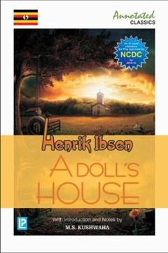 A doll's house / Henrik Ibsen ; with an introduction an dnotes by M.S. Kushwaha.