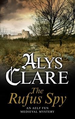 The Rufus spy / Alys Clare.