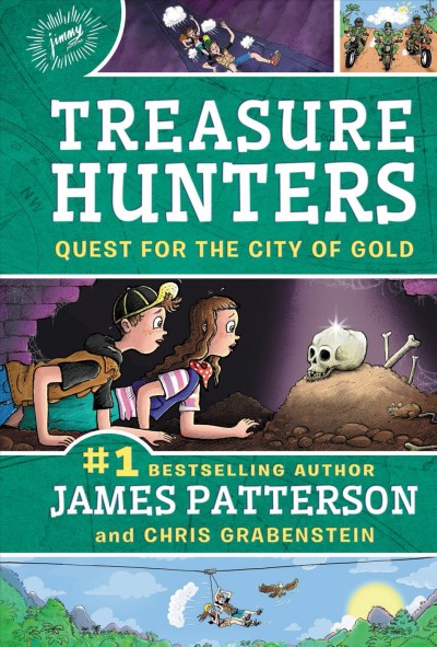 Treasure hunters : quest for the city of gold / by James Patterson and Chris Grabenstein ; illustrated by juliana Neufeld.