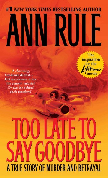 Too Late to Say Goodbye: A True Story of Murder and Betrayal Paperback