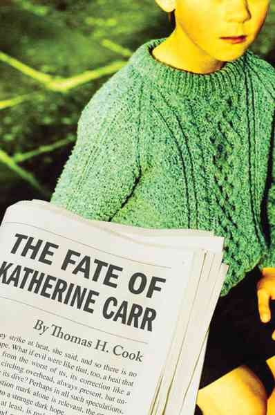 Fate of Katherine Carr /, The  MGE Thomas H. Cook. MIS