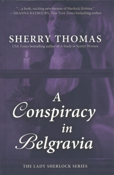 A conspiracy in Belgravia / Sherry Thomas.
