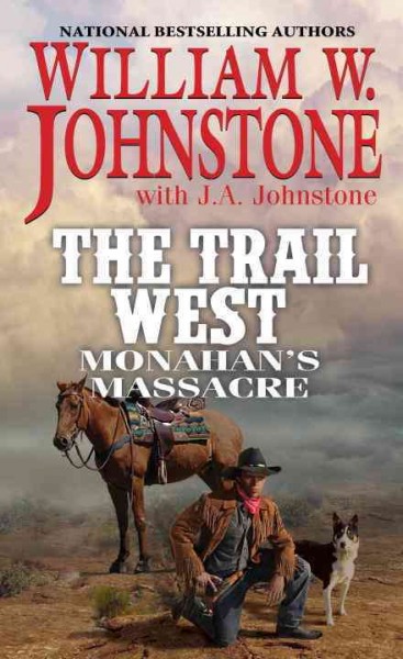 Monahan's massacre / William W. Johnstone, with J.A. Johnstone.