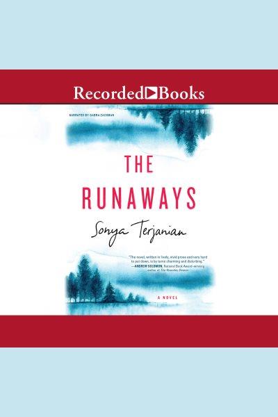 The runaways [electronic resource] / Sonya Terjanian.