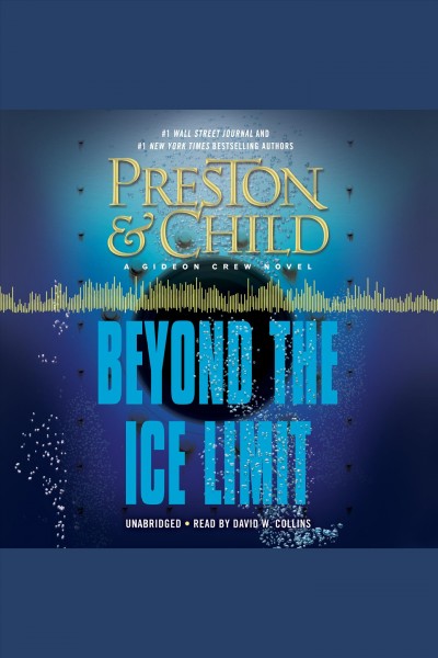 Beyond the ice limit [electronic resource] : Gideon Crew Series, Book 4. Douglas Preston.