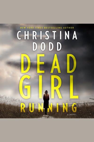 Dead girl running [electronic resource] : Cape Charade Series, Book 1. Christina Dodd.