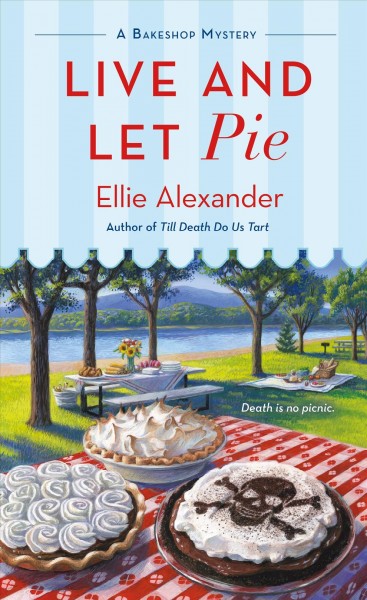 Live and let pie / Ellie Alexander.