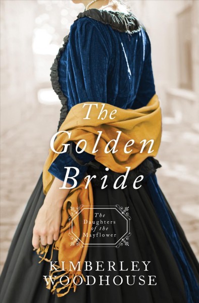 The golden bride / Kimberley Woodhouse.