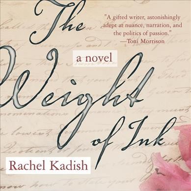 The weight of ink. (sound recording) : Rachel Kadish.
