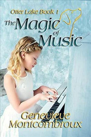 The magic of music / by Genevieve Montcombroux.