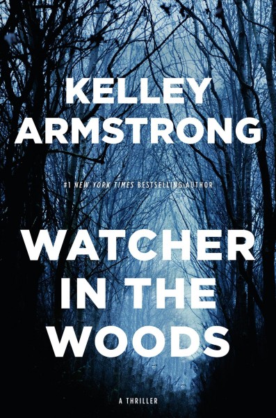 Watcher in the woods / Kelley Armstrong.